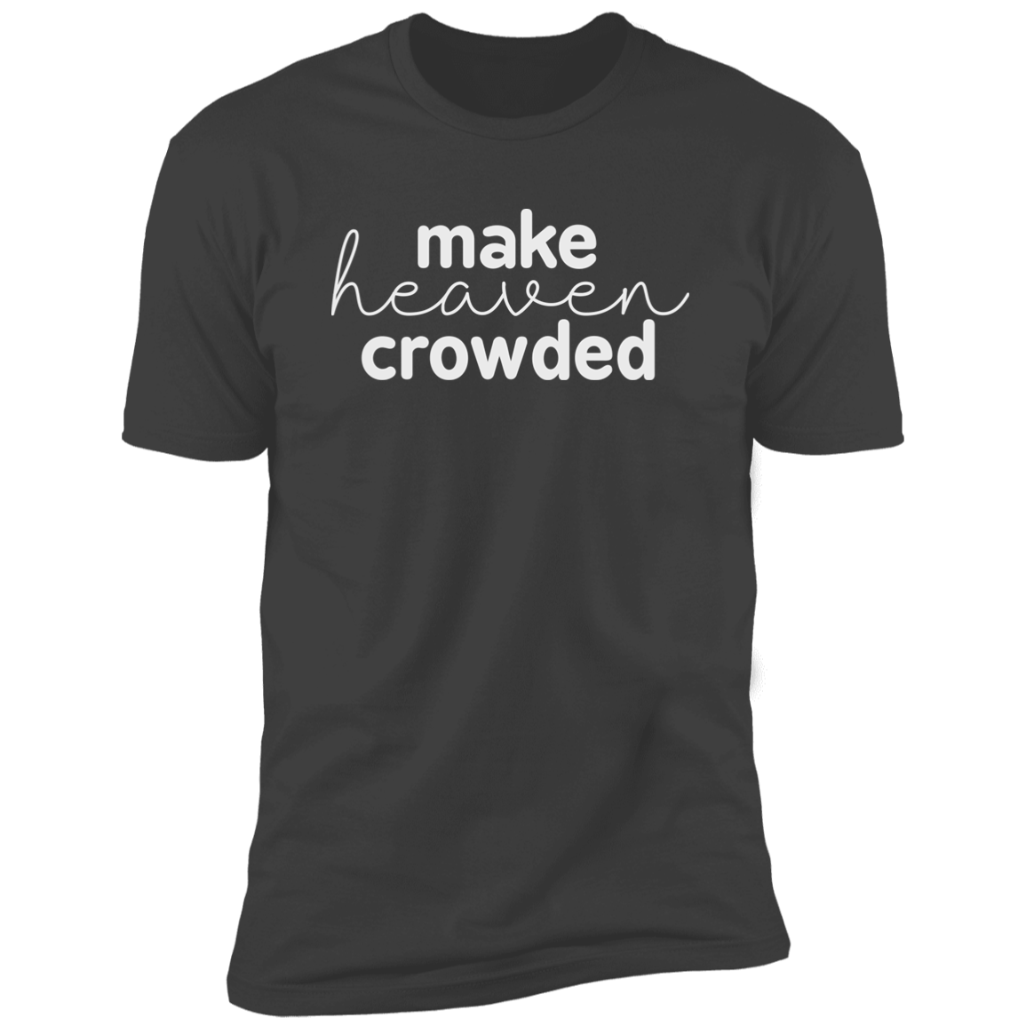 Make Heaven Crowded (white 3 lines) Premium Short Sleeve T-Shirt