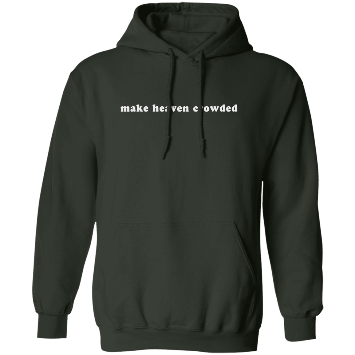 make heaven crowded (white graphic) Pullover Hoodie