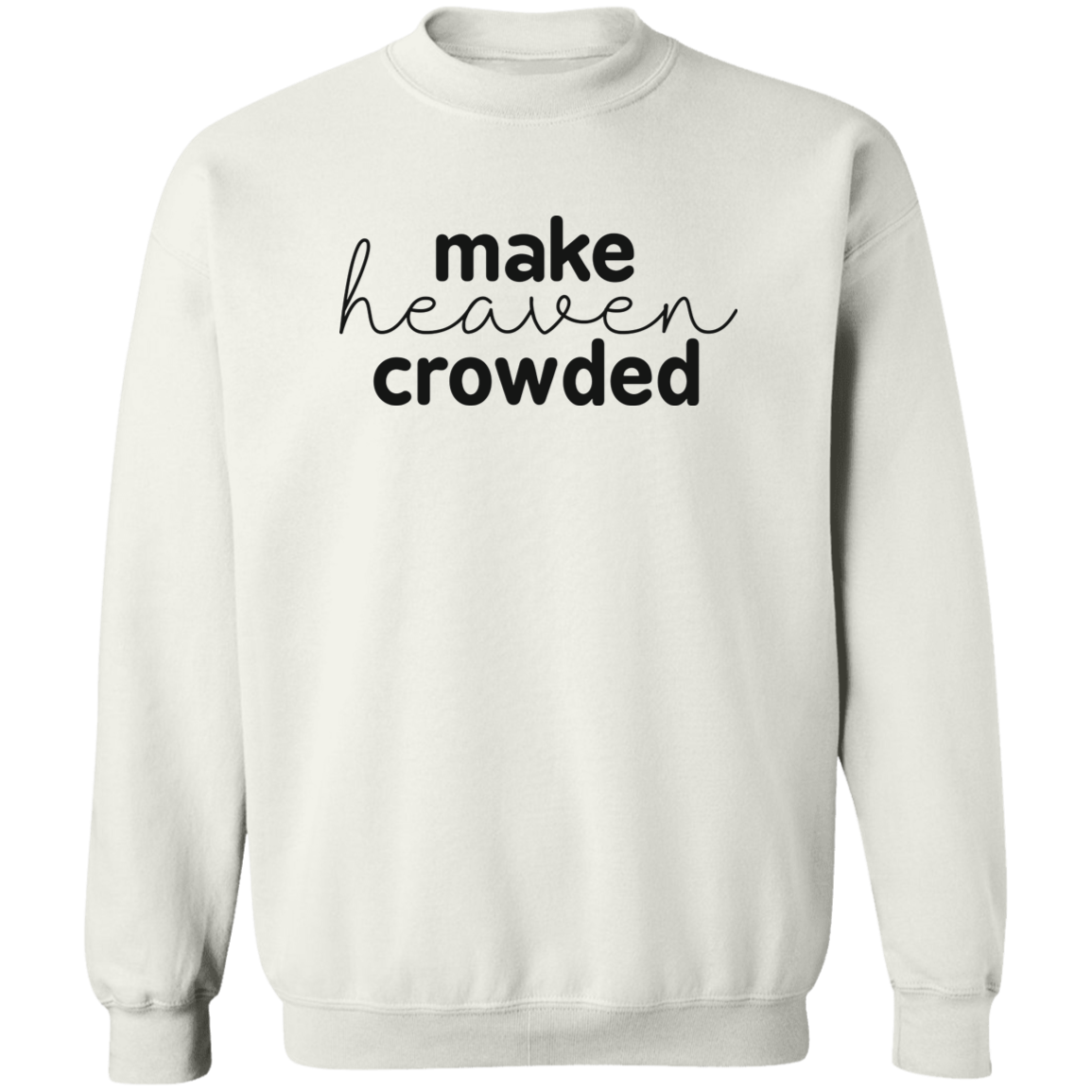 Make Heaven Crowded (black 3 lines) Crewneck Pullover Sweatshirt