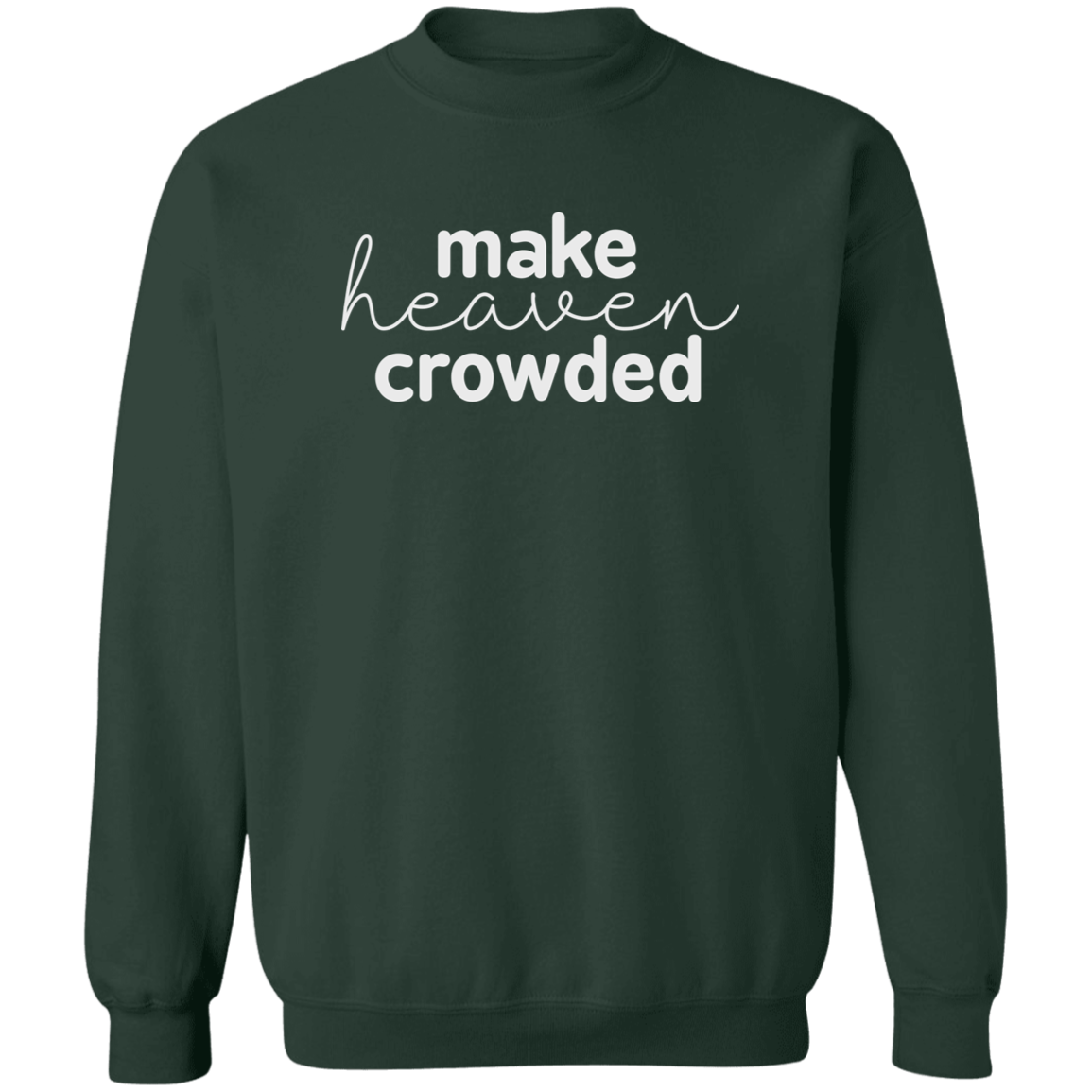 Make Heaven Crowded (white 3 lines) Crewneck Pullover Sweatshirt