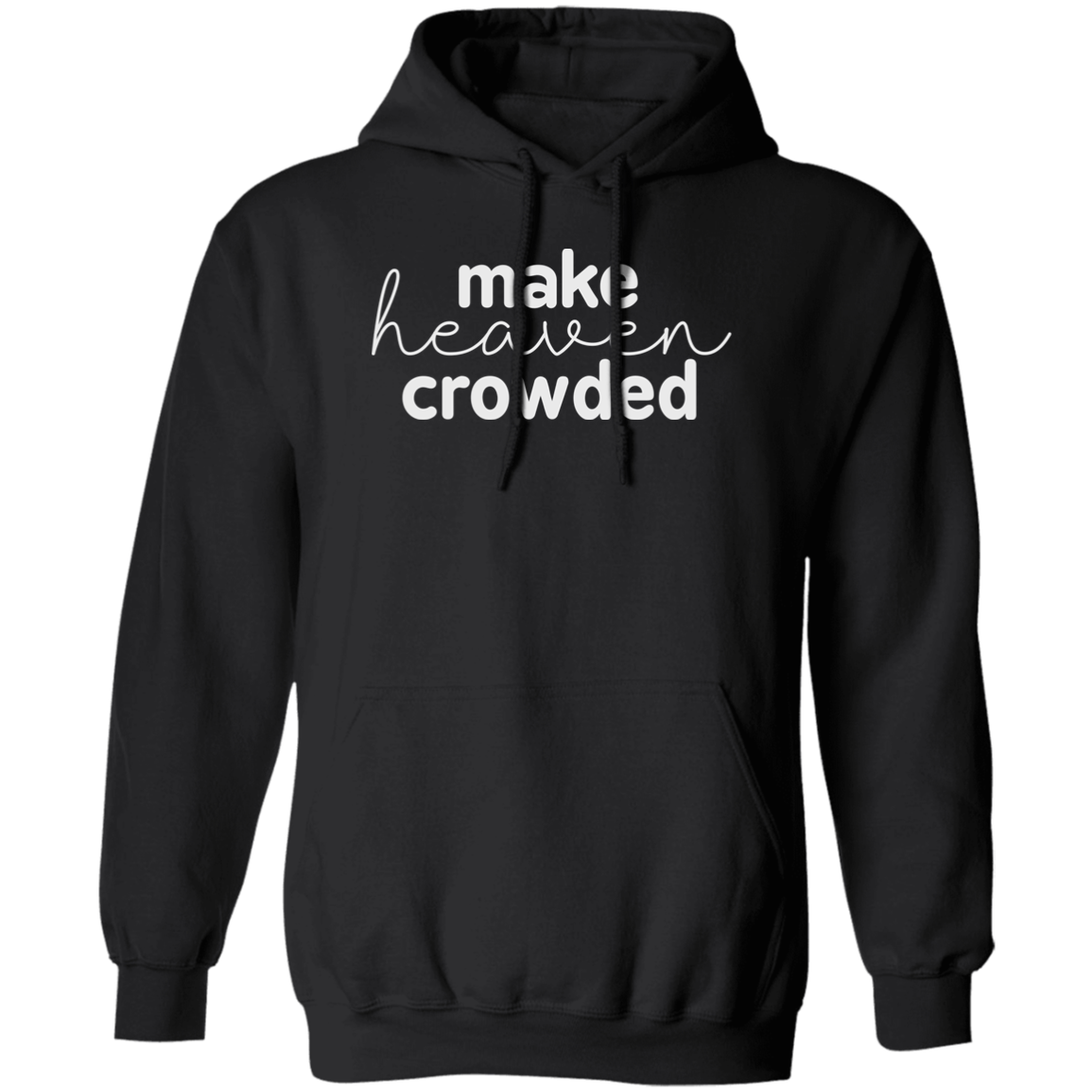 Make Heaven Crowded (white 3 lines) Pullover Hoodie