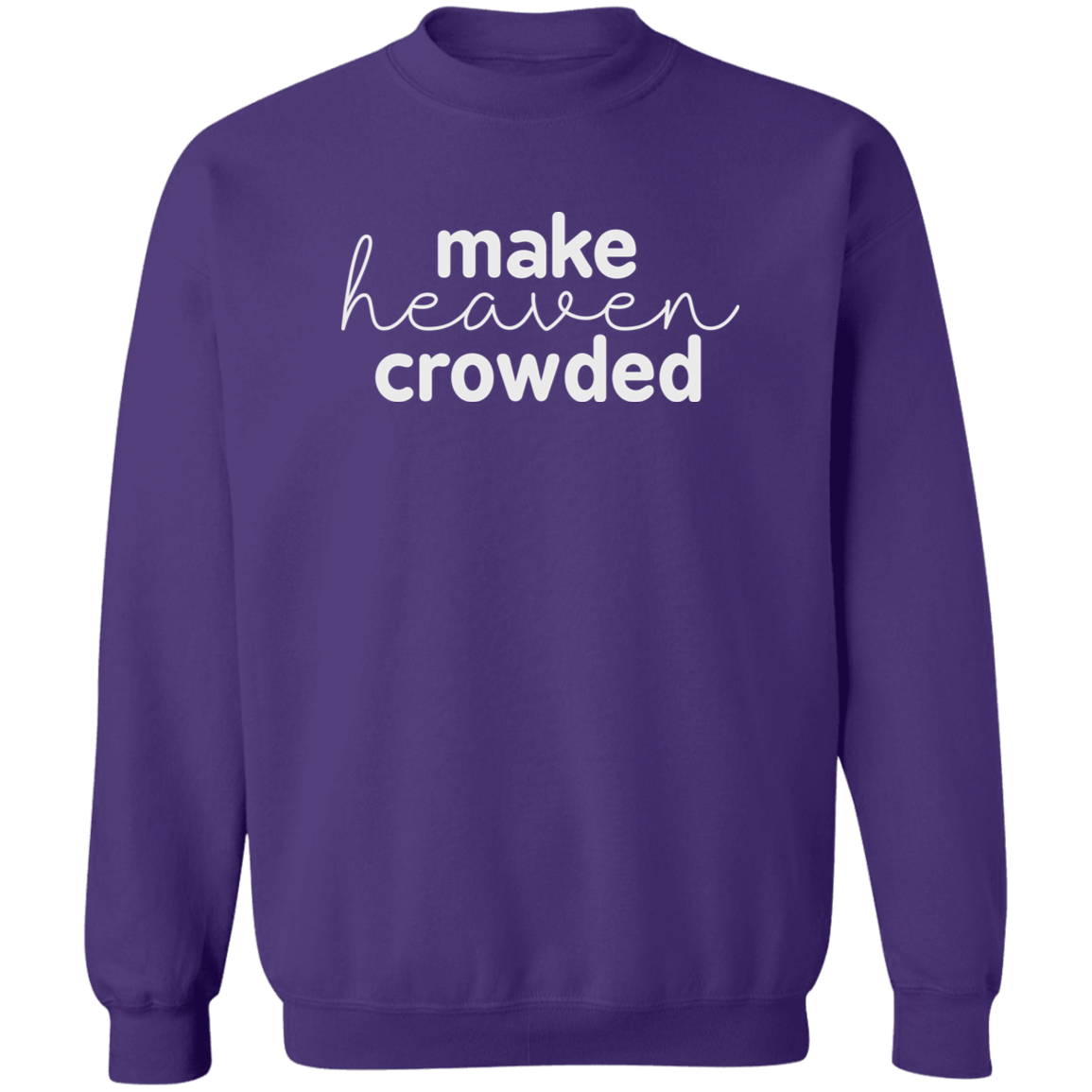 Make Heaven Crowded (white 3 lines) Crewneck Pullover Sweatshirt