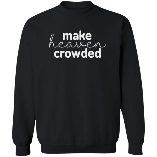 Make Heaven Crowded (white 3 lines) Crewneck Pullover Sweatshirt