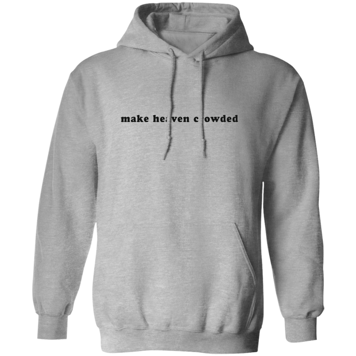 make heaven crowded Pullover Hoodie