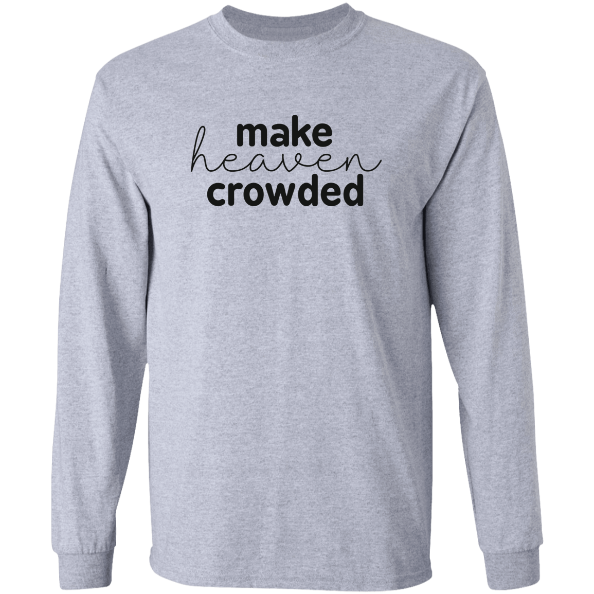 Make Heaven Crowded (black 3 lines) Long Sleeve Ultra Cotton T-Shirt