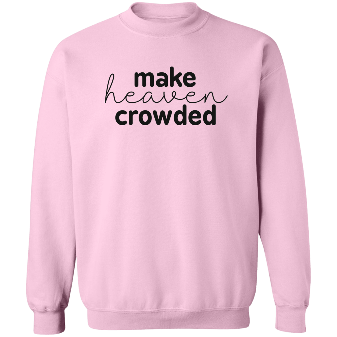 Make Heaven Crowded (black 3 lines) Crewneck Pullover Sweatshirt