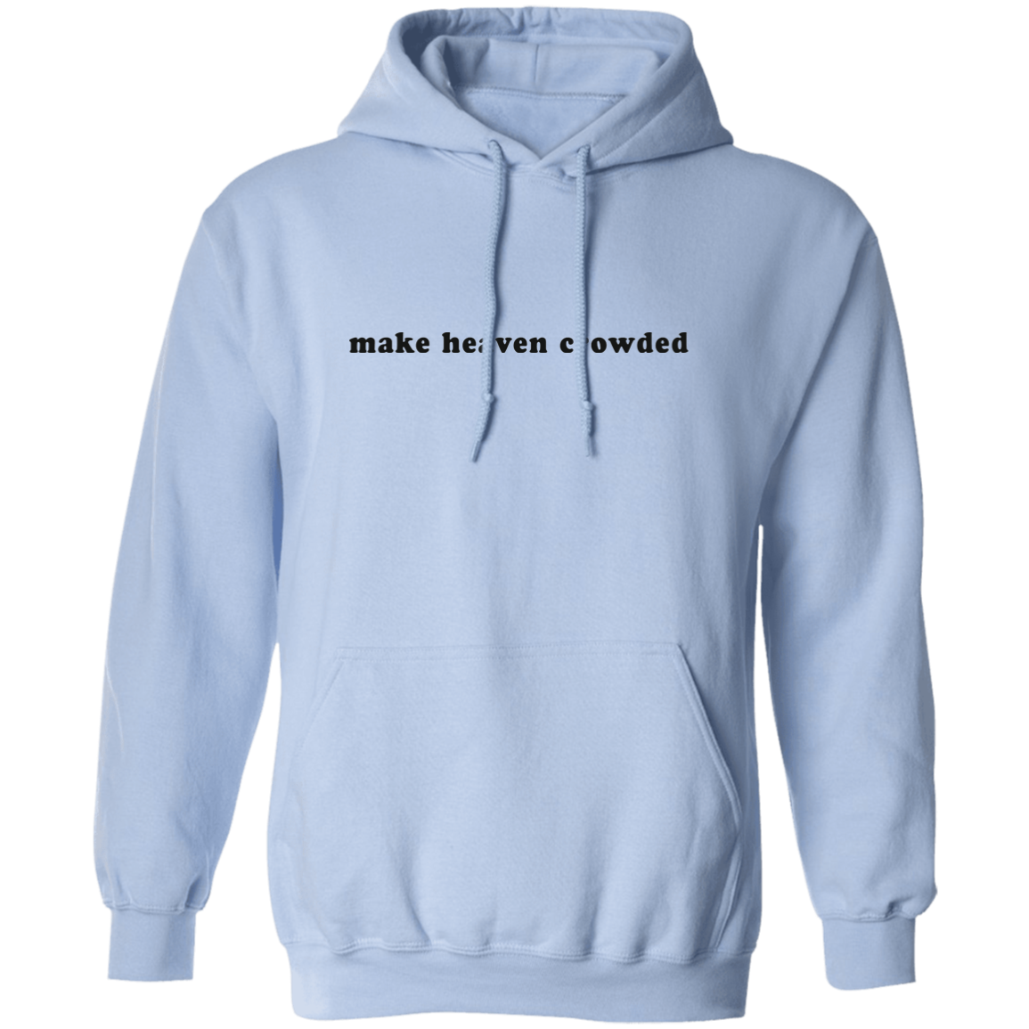 make heaven crowded Pullover Hoodie