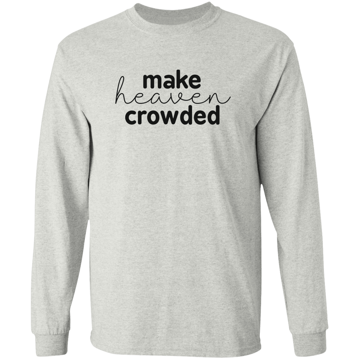 Make Heaven Crowded (black 3 lines) Long Sleeve Ultra Cotton T-Shirt