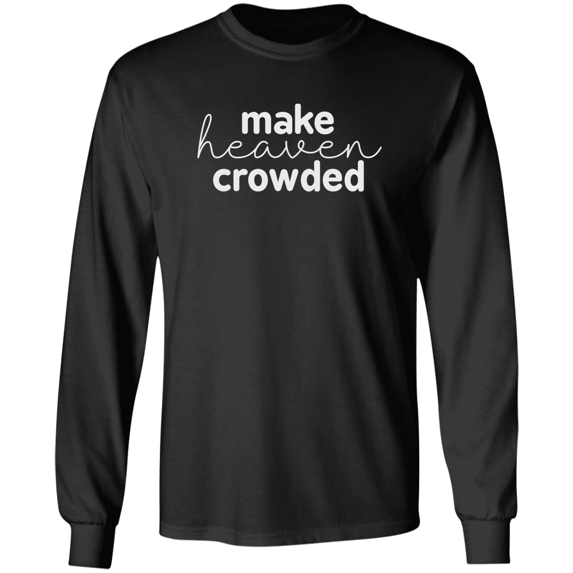 Make Heaven Crowded (white 3 lines) Long Sleeve Ultra Cotton T-Shirt