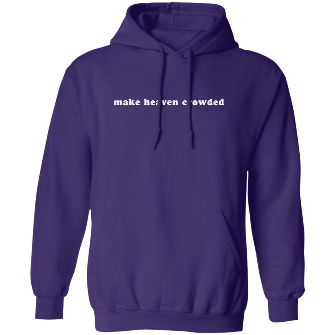 make heaven crowded (white graphic) Pullover Hoodie