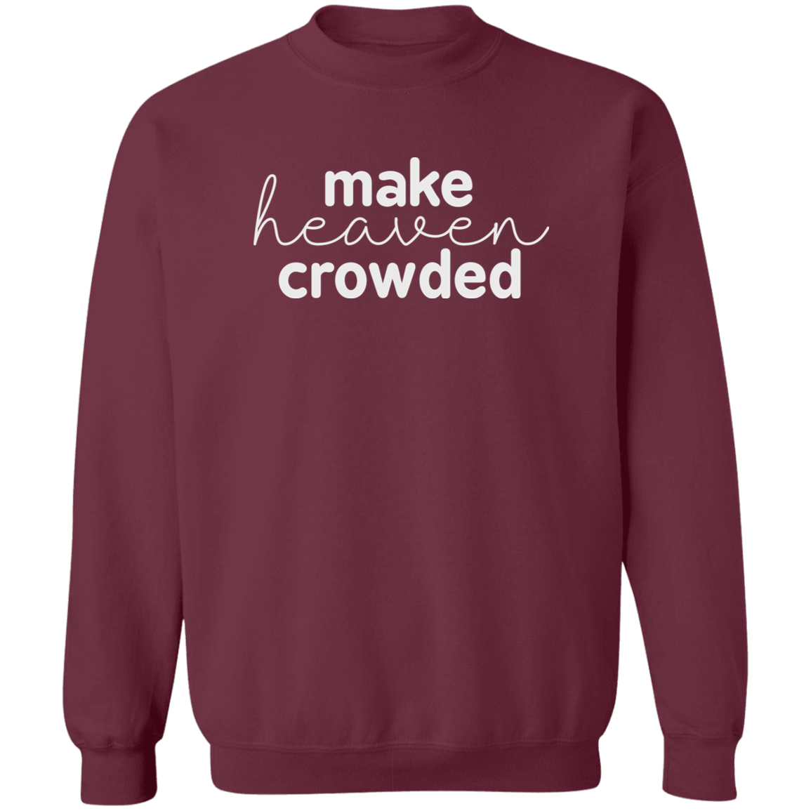 Make Heaven Crowded (white 3 lines) Crewneck Pullover Sweatshirt