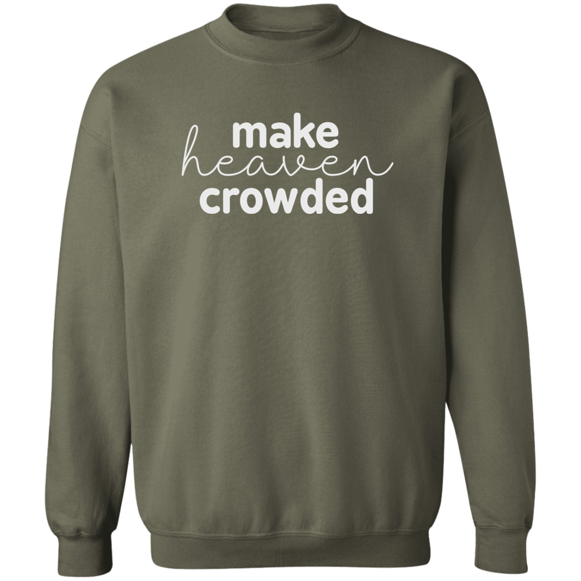 Make Heaven Crowded (white 3 lines) Crewneck Pullover Sweatshirt