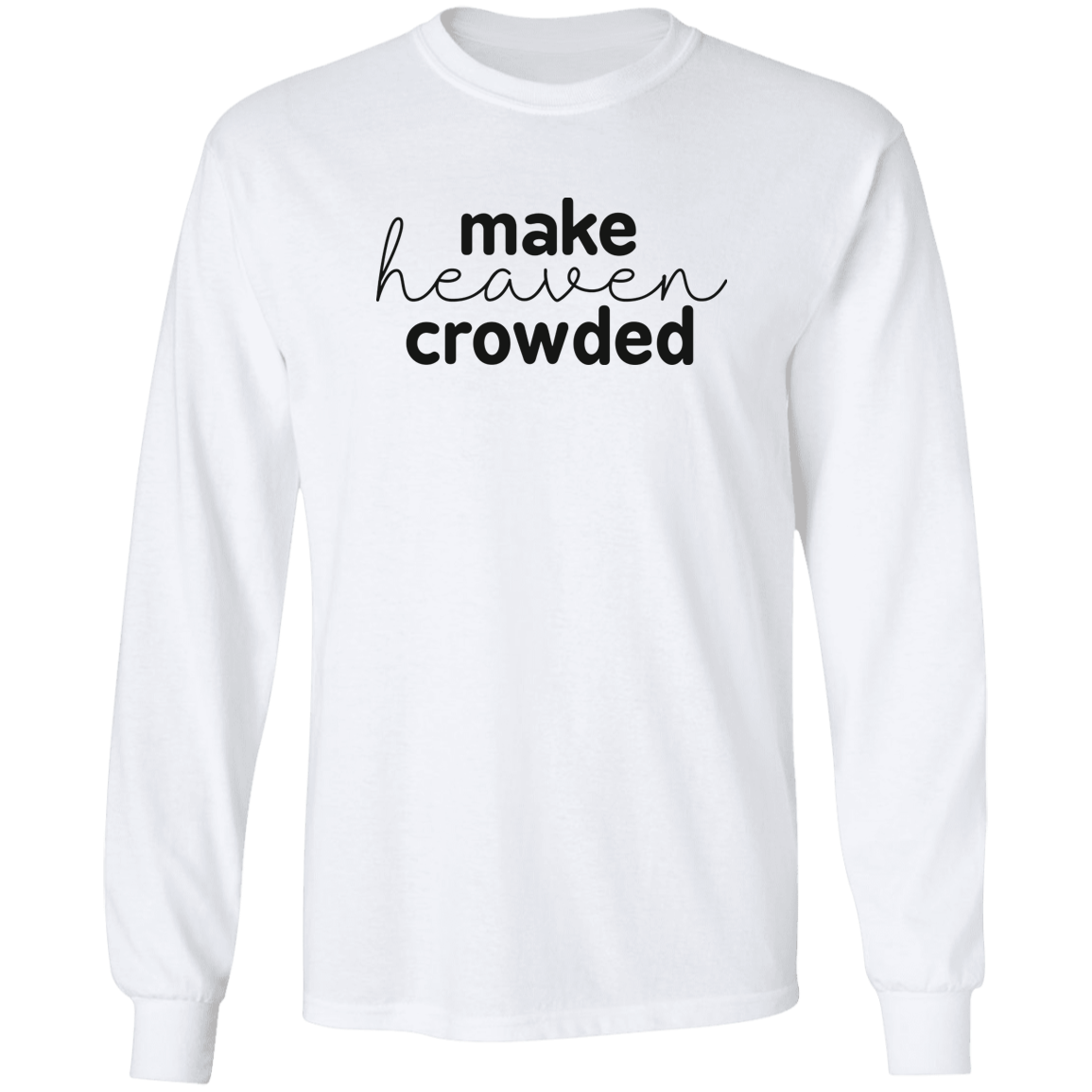 Make Heaven Crowded (black 3 lines) Long Sleeve Ultra Cotton T-Shirt