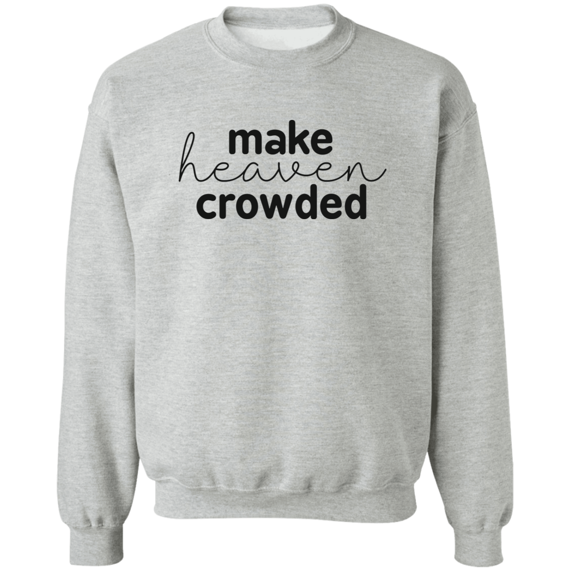 Make Heaven Crowded (black 3 lines) Crewneck Pullover Sweatshirt