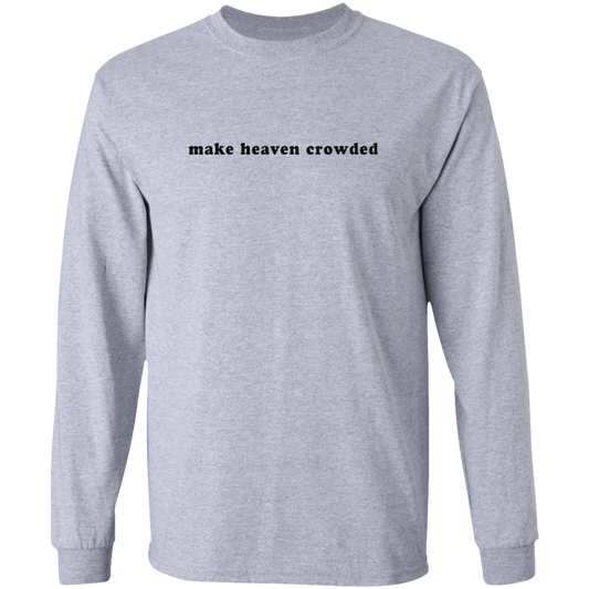 make heaven crowded Long Sleeve Ultra Cotton T-Shirt