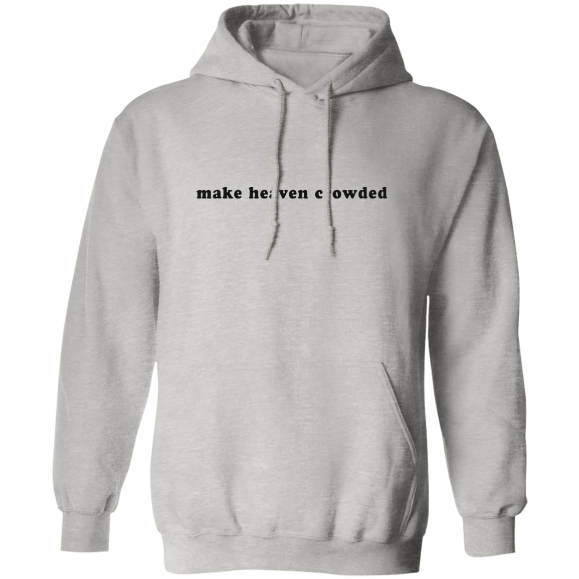 make heaven crowded Pullover Hoodie