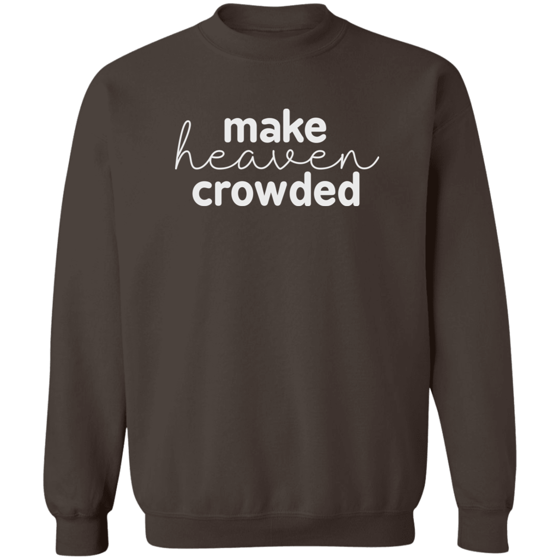 Make Heaven Crowded (white 3 lines) Crewneck Pullover Sweatshirt