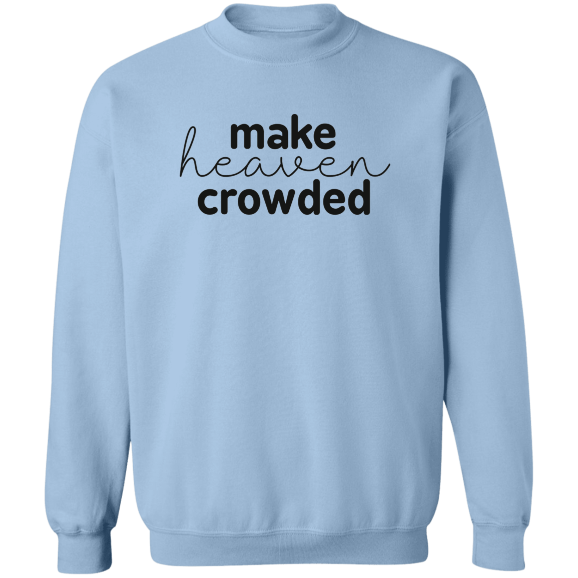 Make Heaven Crowded (black 3 lines) Crewneck Pullover Sweatshirt