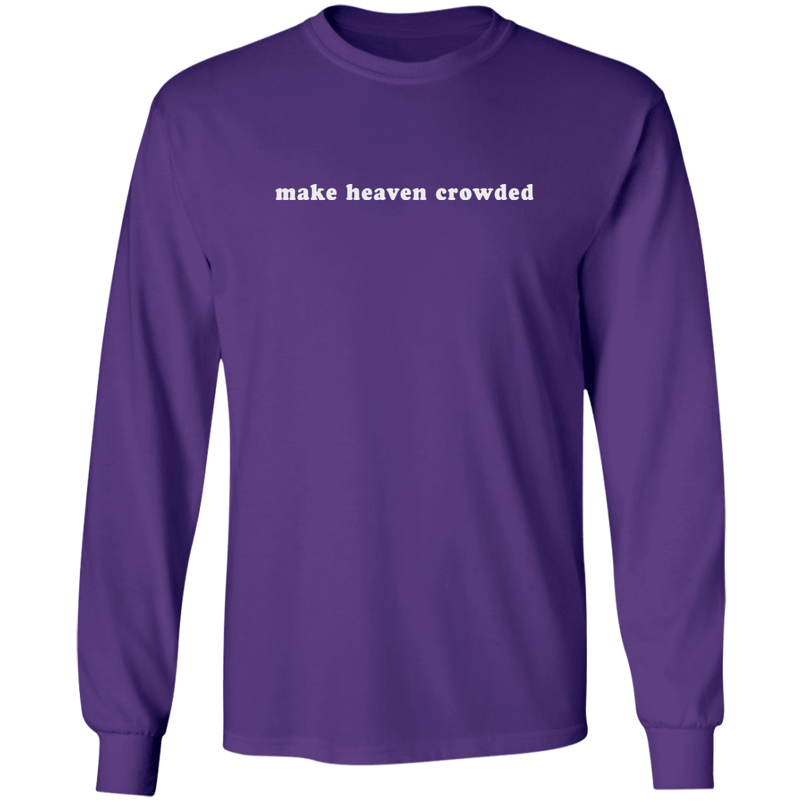 make heaven crowded (white graphic) Long Sleeve Ultra Cotton T-Shirt