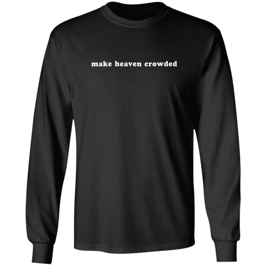 make heaven crowded (white graphic) Long Sleeve Ultra Cotton T-Shirt