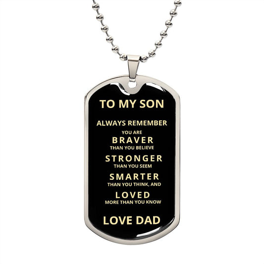 To My Son | Braver Stronger Smarter | Dog Tag