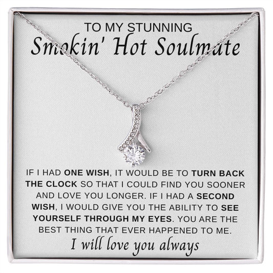 To My Stunning Smokin' Hot Soulmate | gift for soulmate, wife, girlfriend | Alluring Beauty necklace